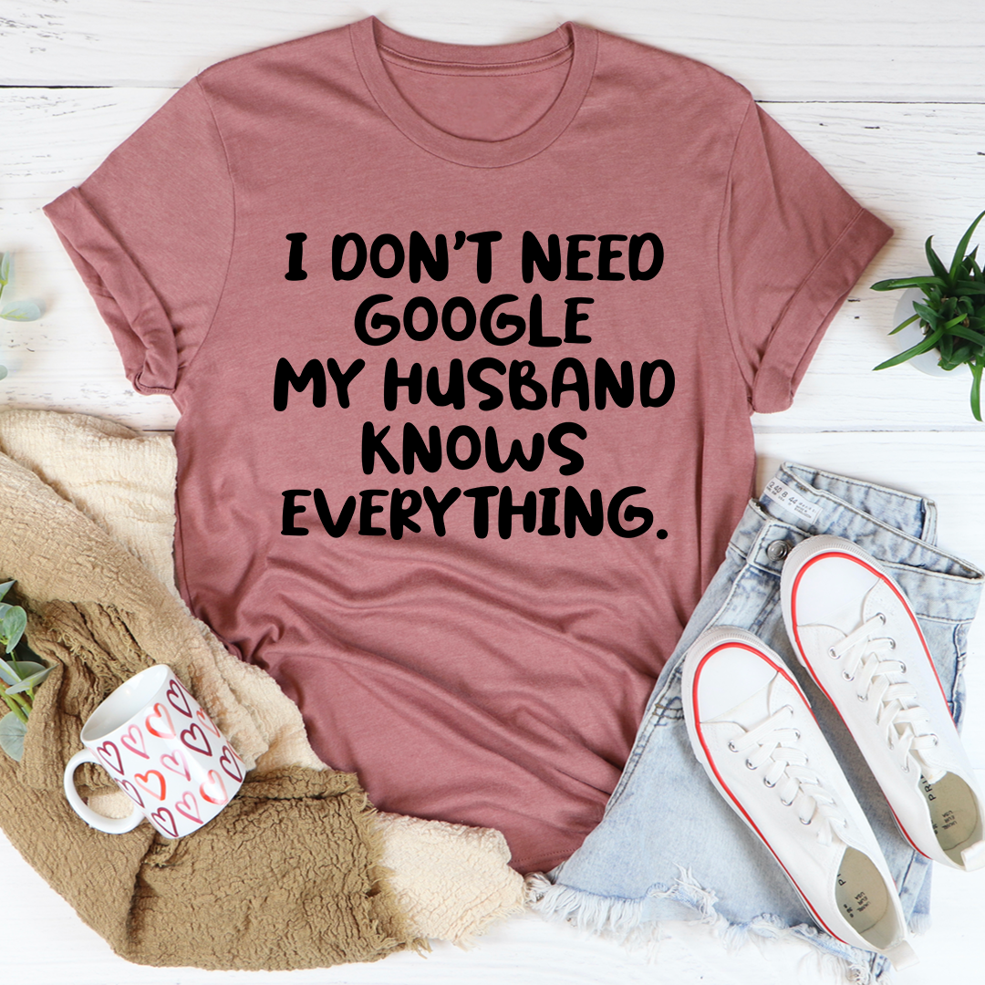 My Husband Knows Everything T-Shirt - Renee Lane Company
