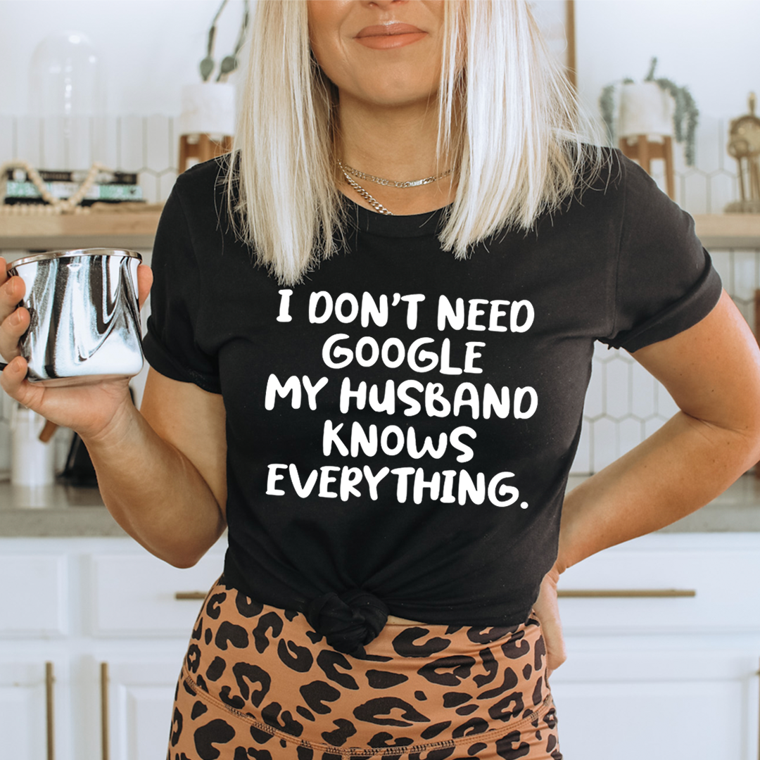 My Husband Knows Everything T-Shirt - Renee Lane Company