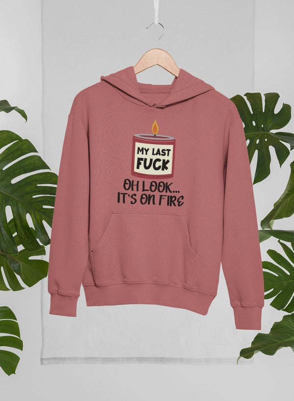My Last Fck Oh Look Its On Fire Hoodie - Renee Lane Company