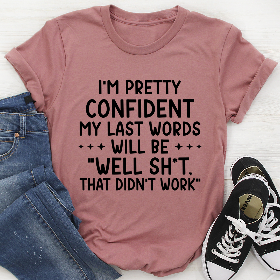 My Last Words T-Shirt - Renee Lane Company