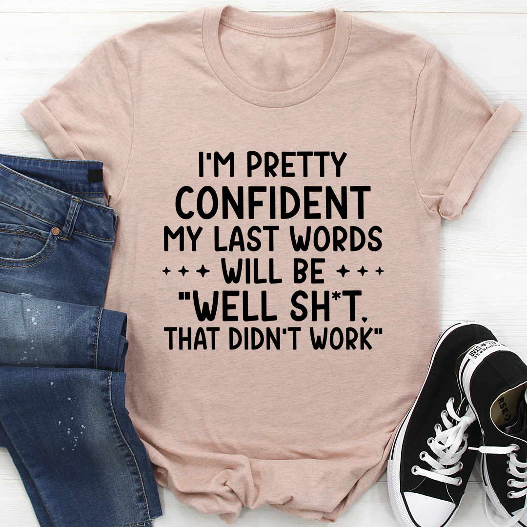 My Last Words T-Shirt - Renee Lane Company