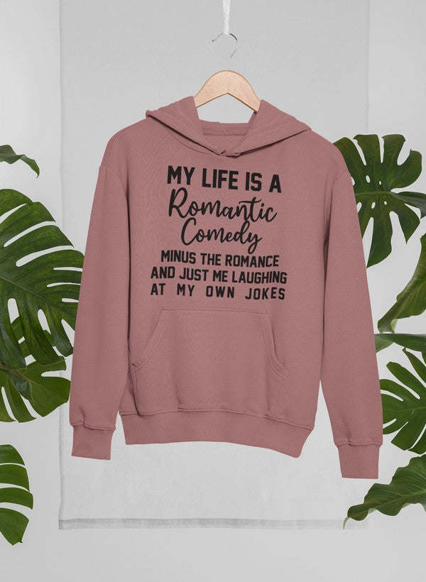My Life Is A Romantic Comedy Hoodie - Renee Lane Company