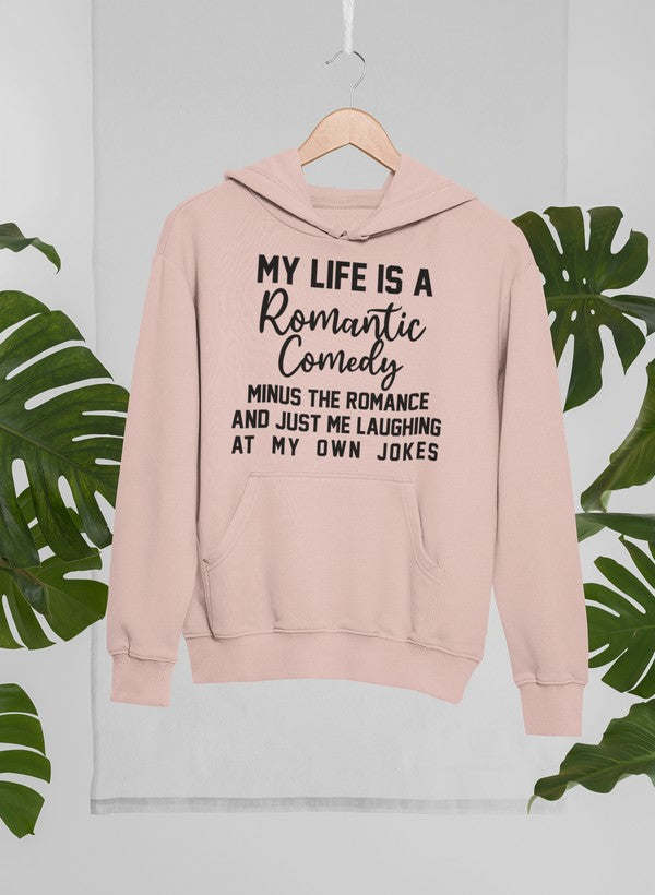 My Life Is A Romantic Comedy Hoodie - Renee Lane Company