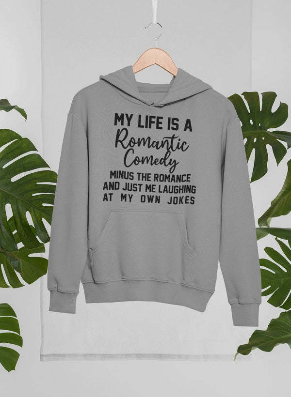 My Life Is A Romantic Comedy Hoodie - Renee Lane Company