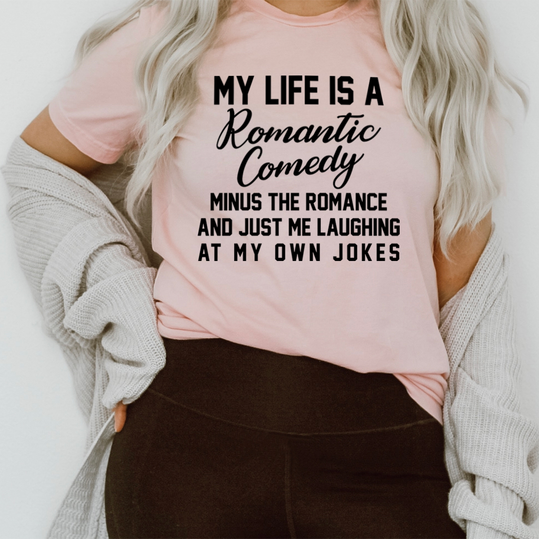My Life Is A Romantic Comedy T-Shirt - Renee Lane Company