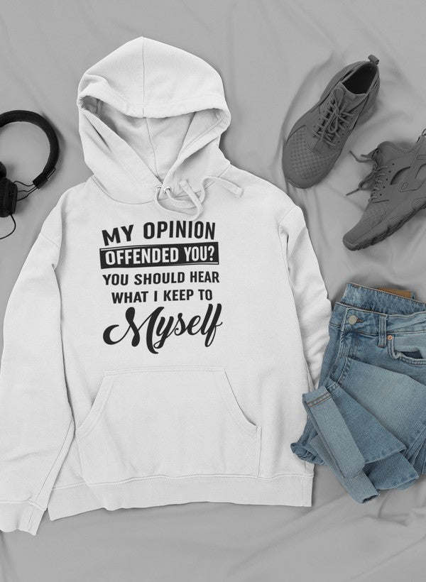 My Opinion Offended You Hoodie - Renee Lane Company