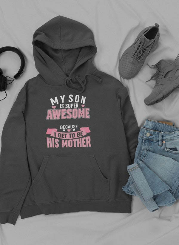 My Son Is Super Awesome Hoodie - Renee Lane Company