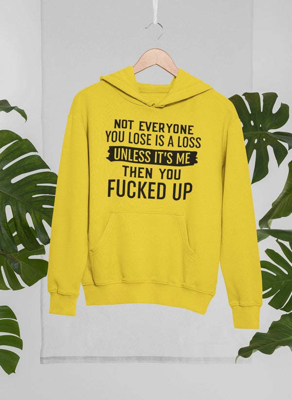 Not Everyone You Lose Is A Loss Unless It's Me Hoodie - Renee Lane Company