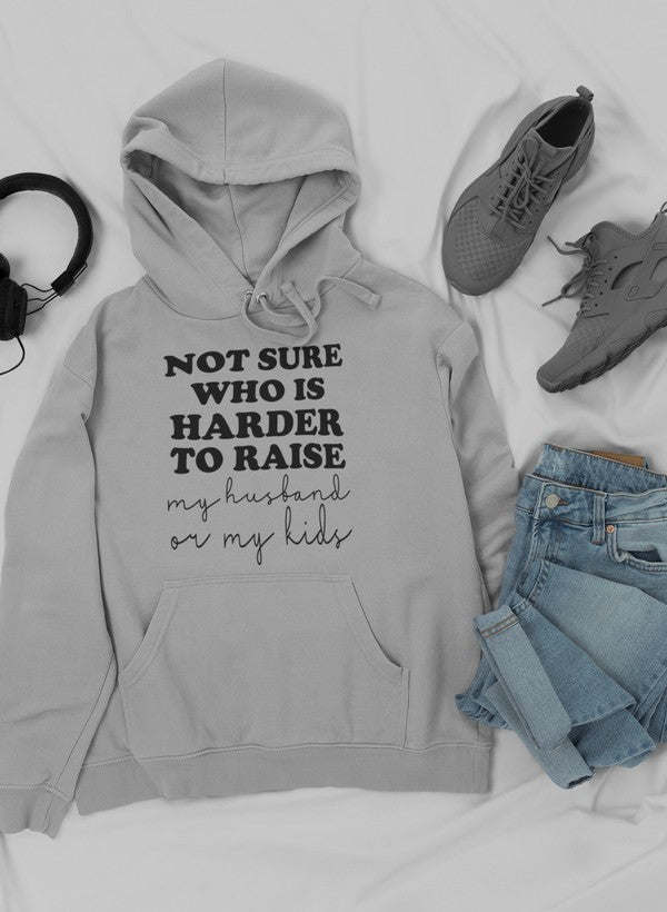 Not Sure Who Is Harder To Raise Hoodie - Renee Lane Company