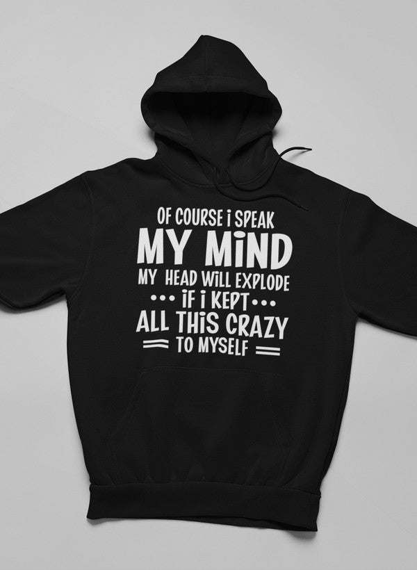 Of Course I Speak My Mind My Head Hoodie - Renee Lane Company