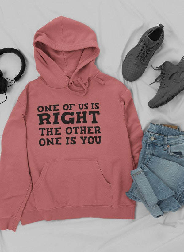 One Of Us Is Right Hoodie - Renee Lane Company