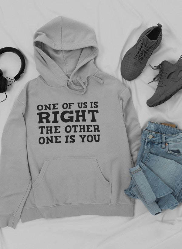 One Of Us Is Right Hoodie - Renee Lane Company