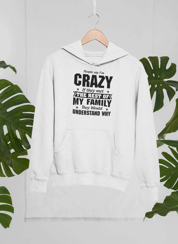 People Say I'm Crazy Hoodie - Renee Lane Company