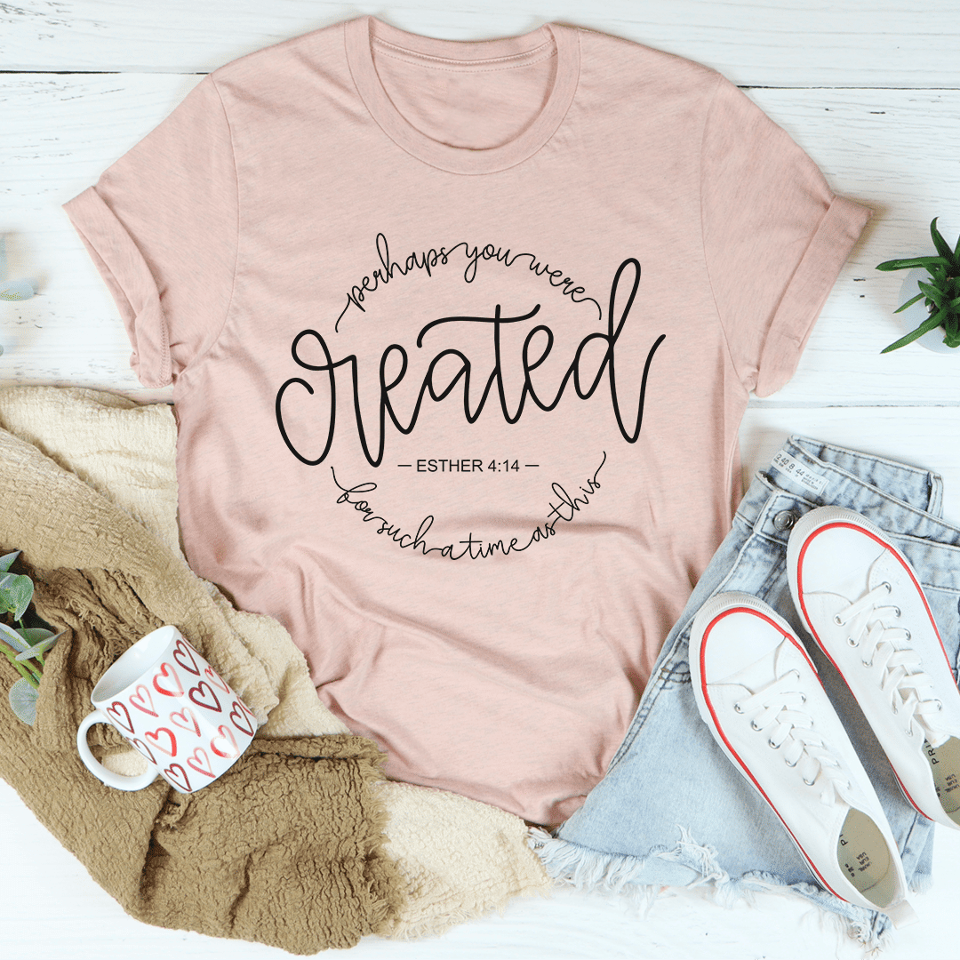 Perhaps You Were Created For Such A Time As This 4:14 T-Shirt - Renee Lane Company