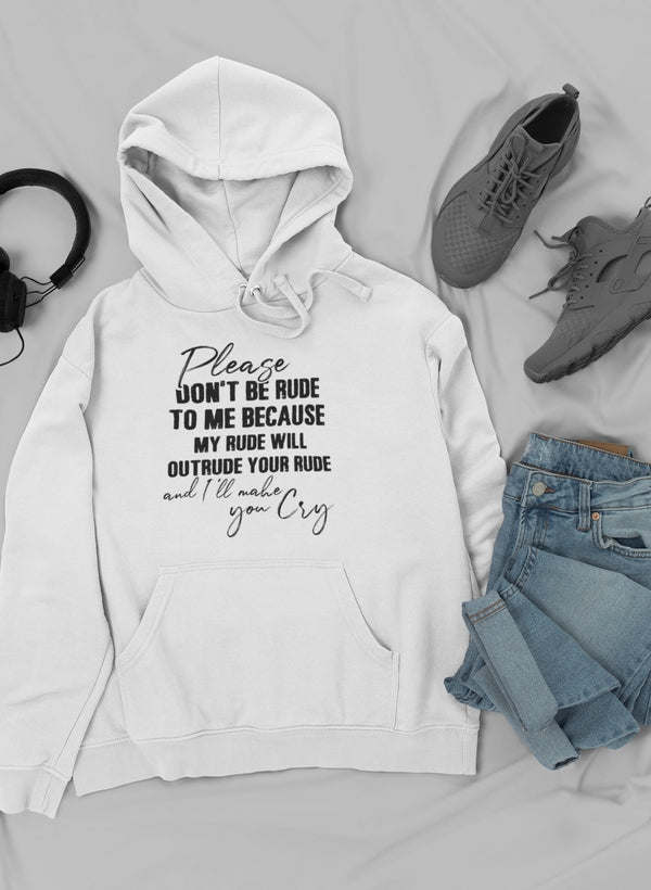 Please Don't Be Rude to Me Hoodie - Renee Lane Company