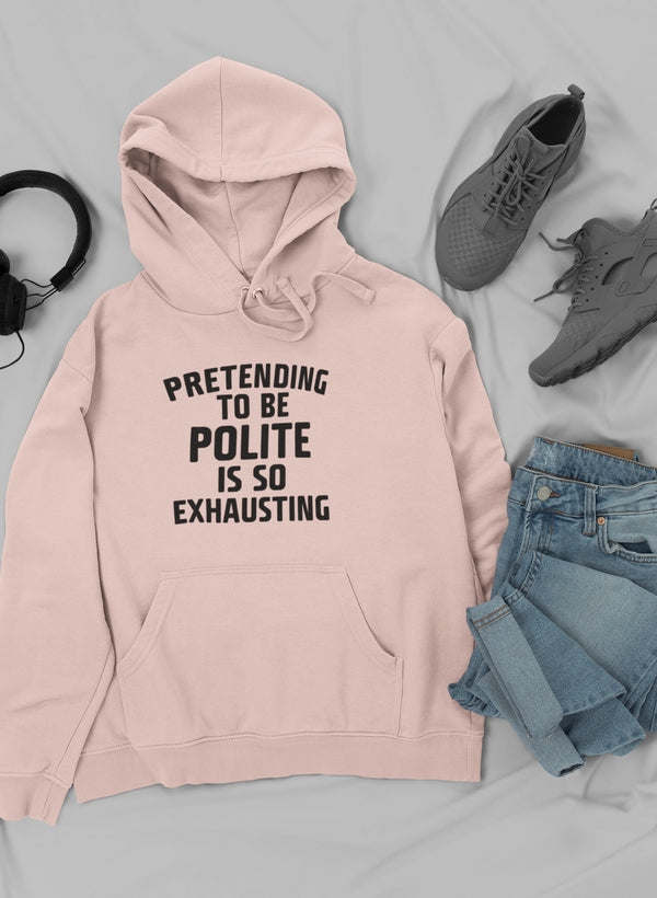 Pretending To Be Polite Hoodie - Renee Lane Company