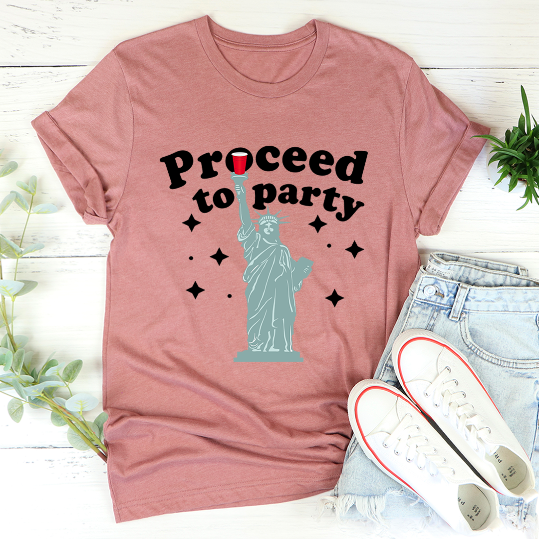 Proceed To Party T-Shirt - Renee Lane Company