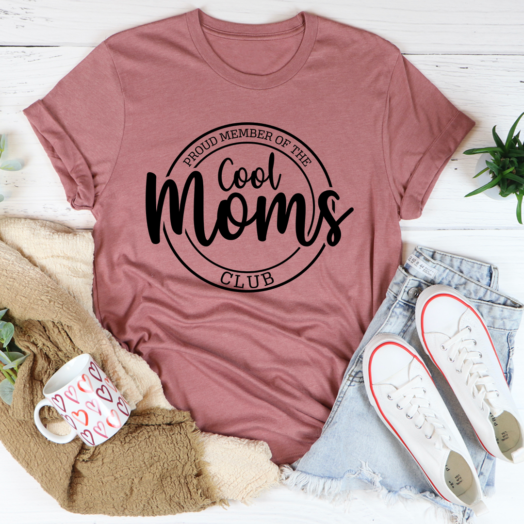 Proud Member Of The Cool Moms Club T-Shirt - Renee Lane Company