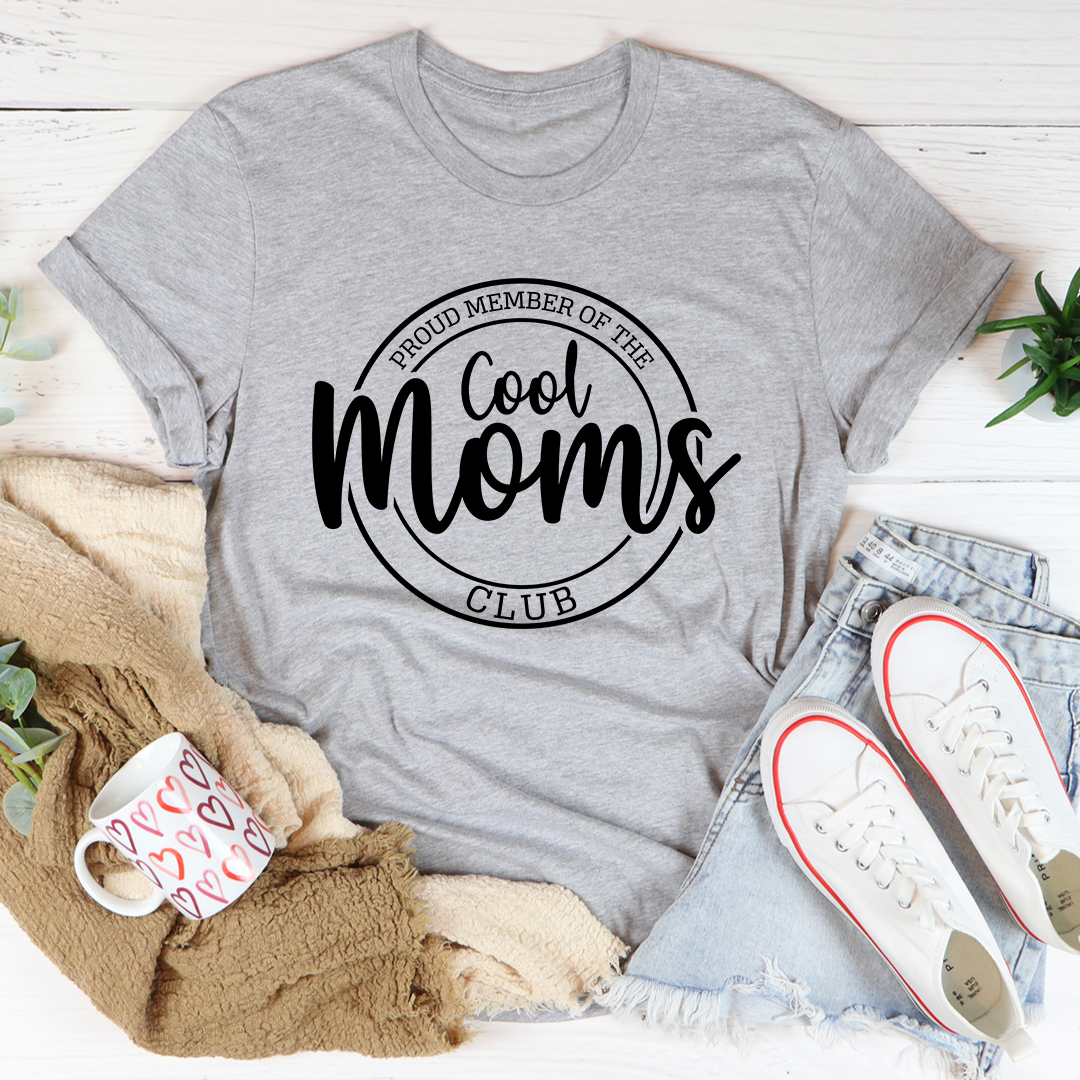 Proud Member Of The Cool Moms Club T-Shirt - Renee Lane Company