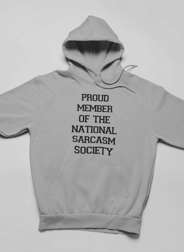 Proud Member Of The National Sarcasm Society Hoodie - Renee Lane Company