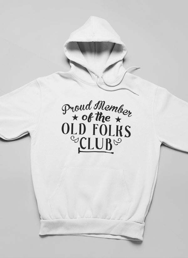 Proud Member Of The Old Folks Club Hoodie - Renee Lane Company