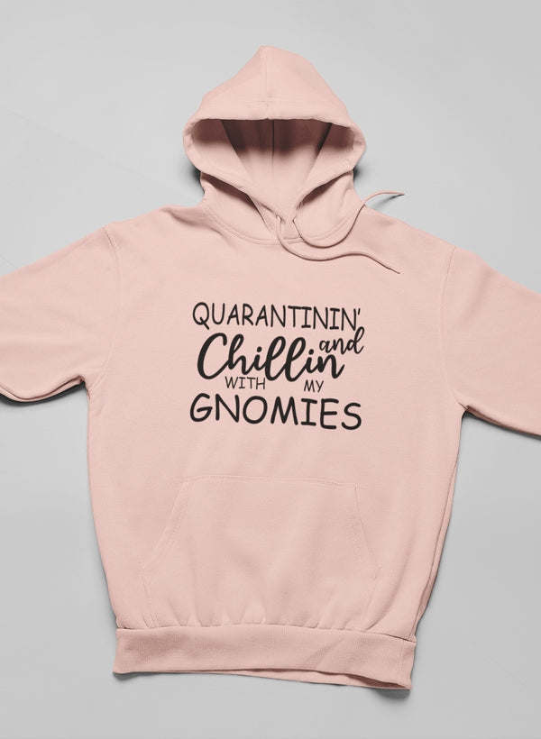 Quarantinin' And Chillin With My Gnomies Hoodie - Renee Lane Company