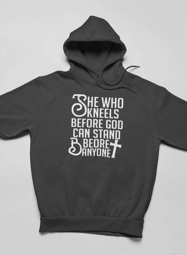 She Who Kneels Before God Can Stand Before Anyone Hoodie - Renee Lane Company