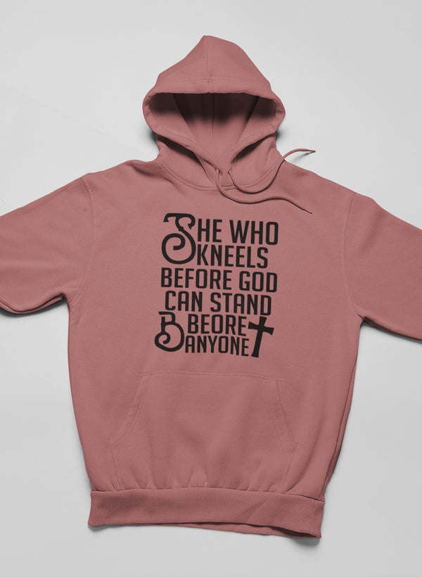 She Who Kneels Before God Can Stand Before Anyone Hoodie - Renee Lane Company