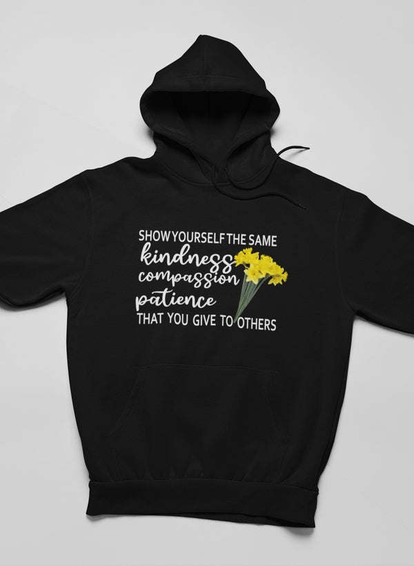 Show Yourself The Same Kindness That You Give To Others Hoodie - Renee Lane Company
