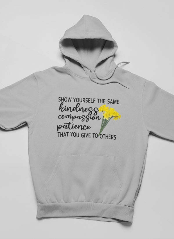 Show Yourself The Same Kindness That You Give To Others Hoodie - Renee Lane Company