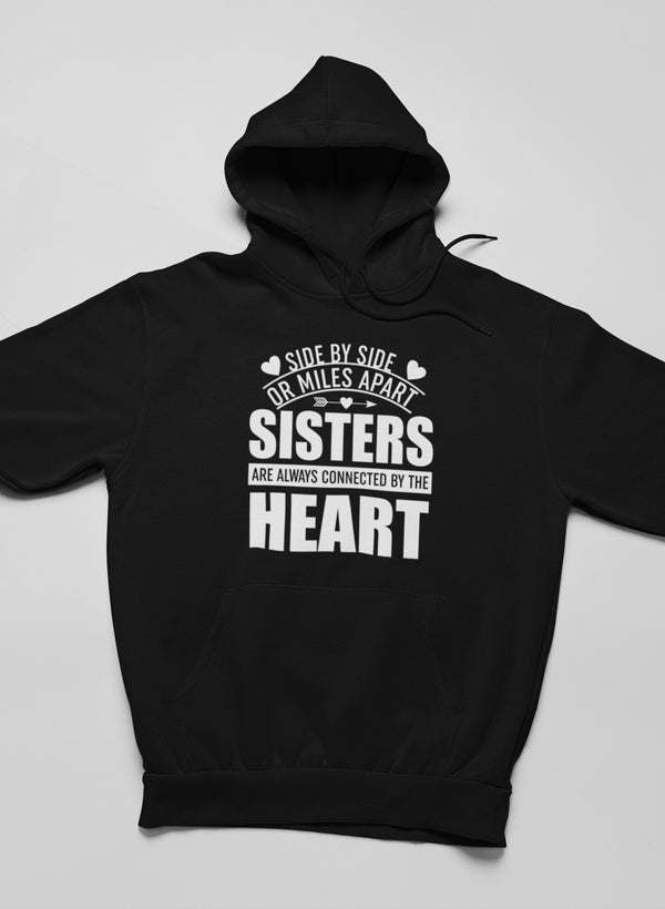 Side By Side Or Miles Apart Sisters Are Always Connected By The Heart Hoodie - Renee Lane Company