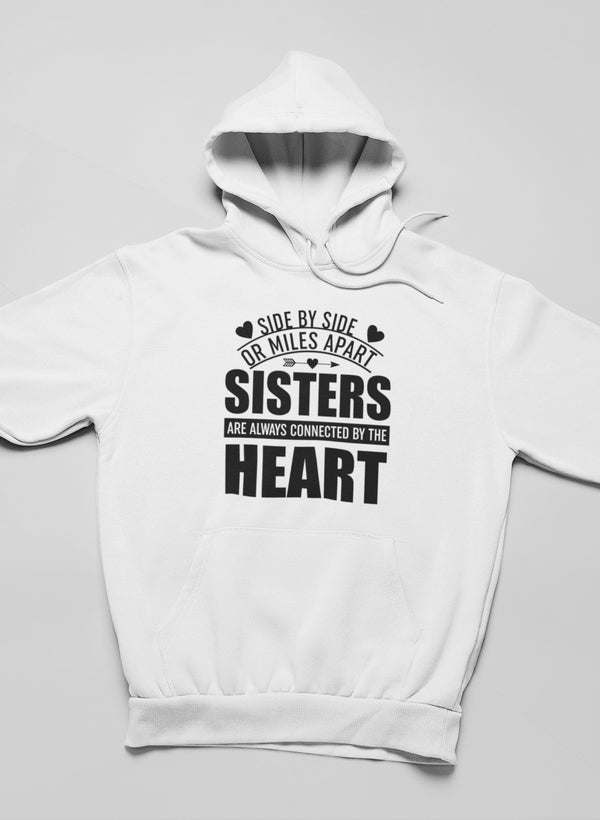 Side By Side Or Miles Apart Sisters Are Always Connected By The Heart Hoodie - Renee Lane Company