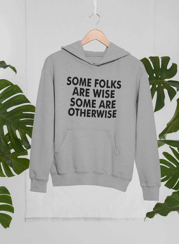 Some Folks Are Wise Some Are Otherwise Hoodie - Renee Lane Company