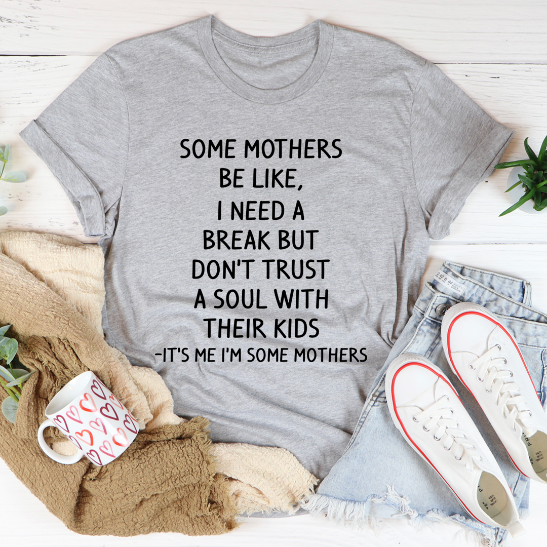 Some Mothers Be Like T-Shirt - Renee Lane Company