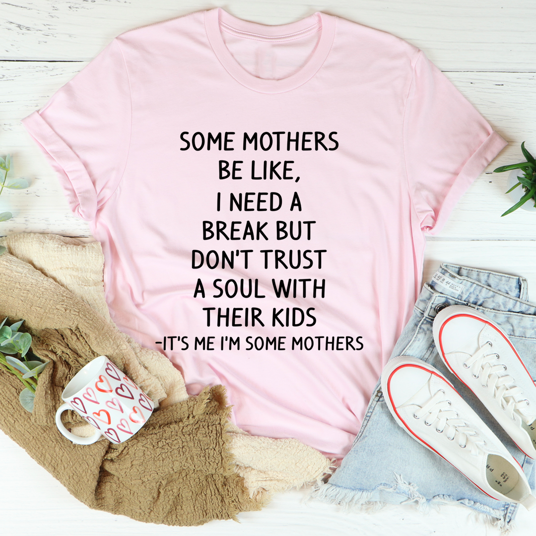 Some Mothers Be Like T-Shirt - Renee Lane Company