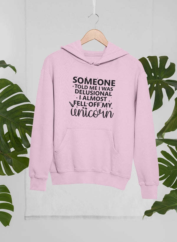 Someone Told Me I Was Delusional Hoodie - Renee Lane Company