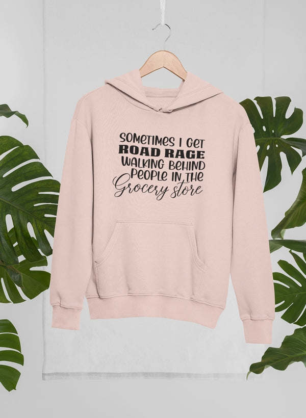 Sometimes I Get Road Rage Hoodie - Renee Lane Company