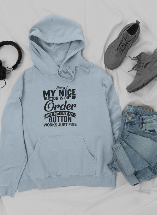Sorry My Nice Button Is Out Of Order Hoodie - Renee Lane Company