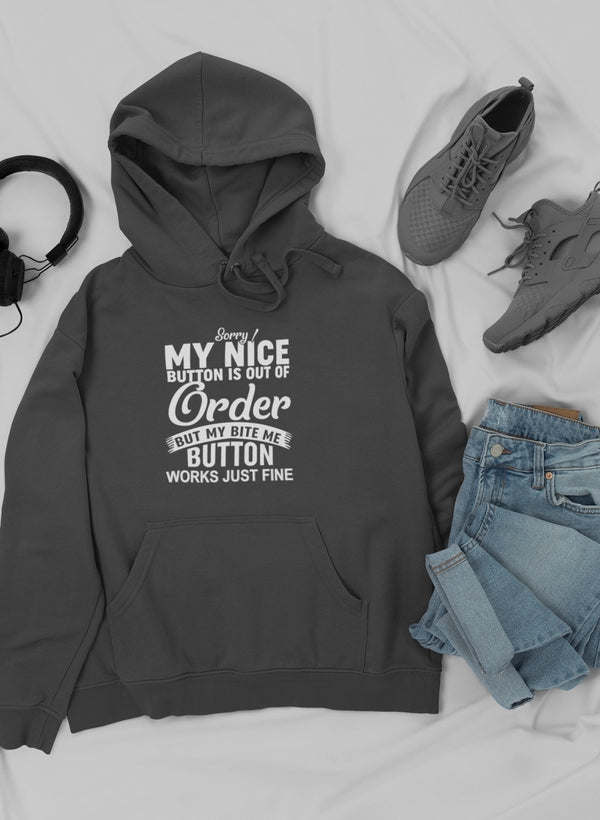 Sorry My Nice Button Is Out Of Order Hoodie - Renee Lane Company