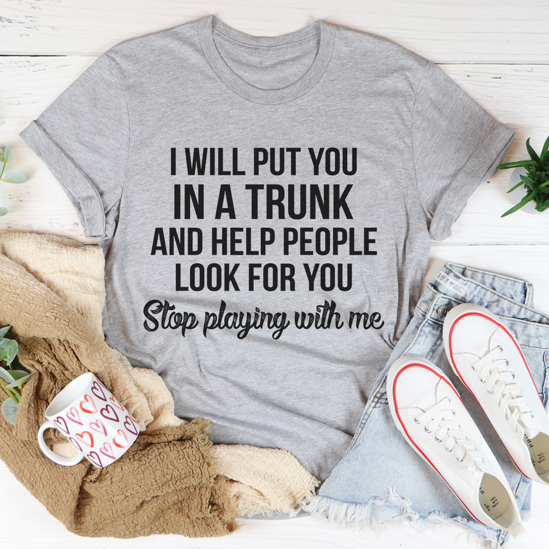 Stop Playing With Me T-Shirt - Renee Lane Company