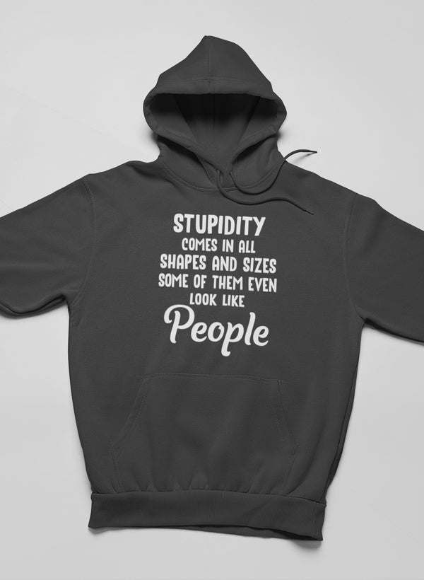 Stupidity Comes In All Shapes and Sizes Hoodie - Renee Lane Company