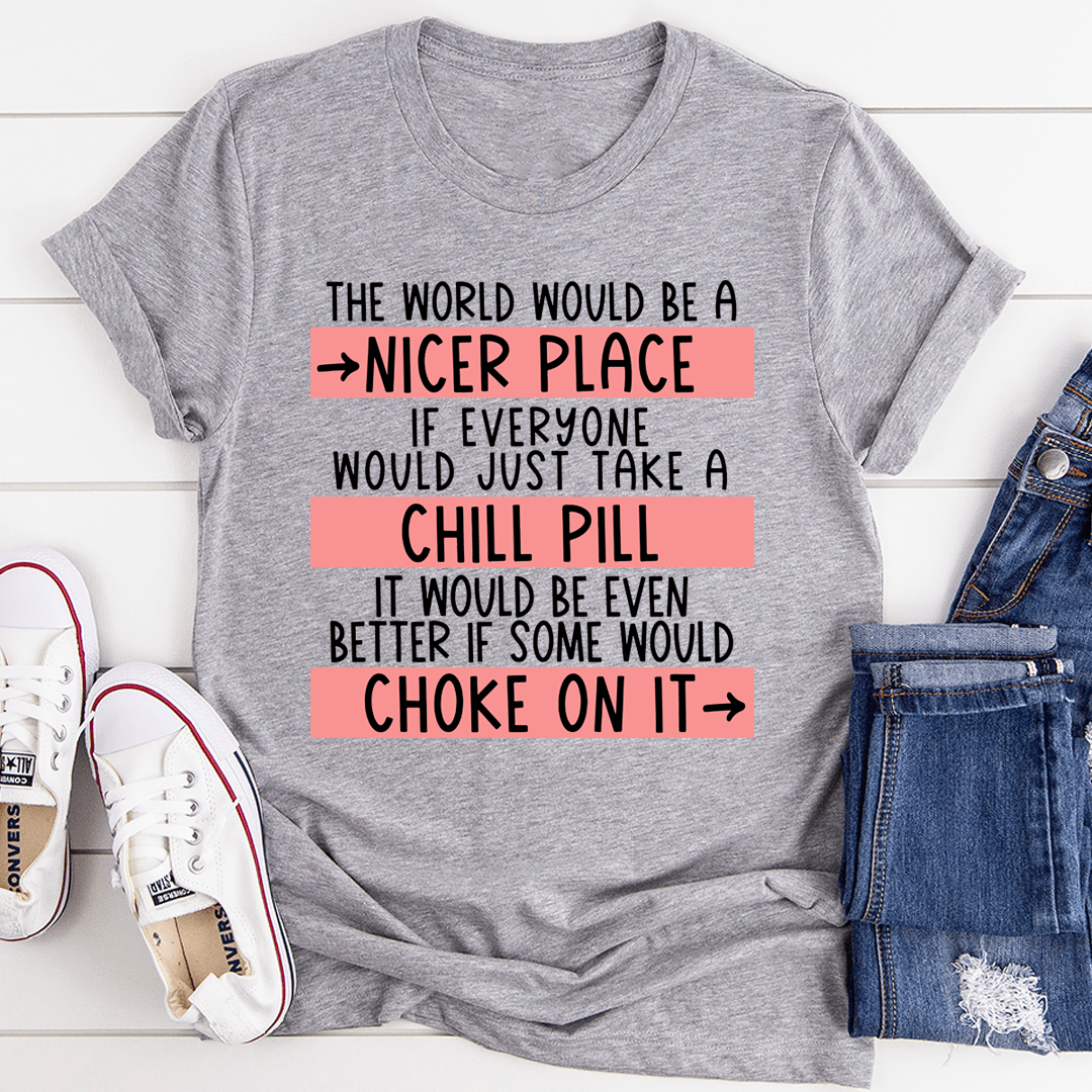 Take A Chill Pill T-Shirt - Renee Lane Company