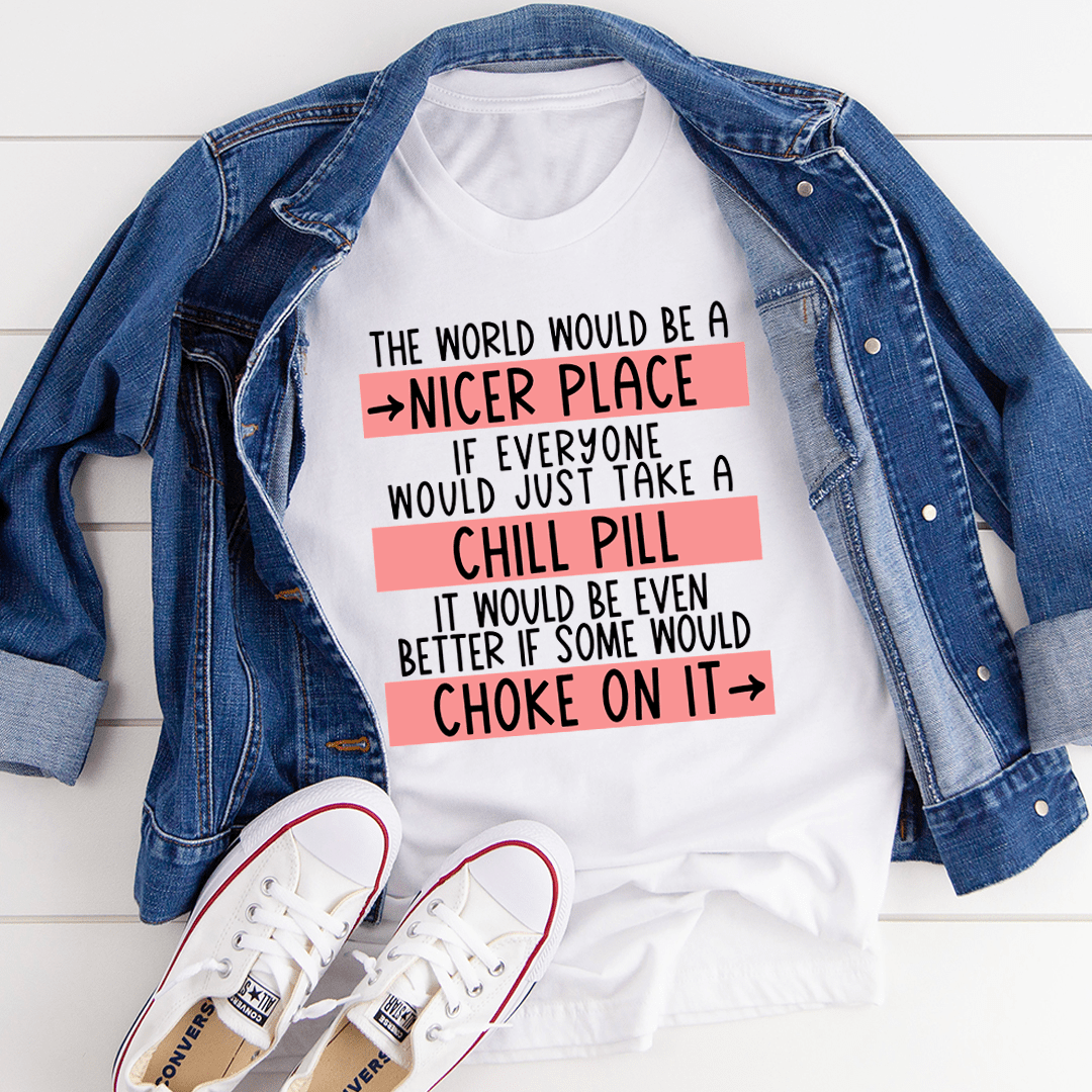 Take A Chill Pill T-Shirt - Renee Lane Company