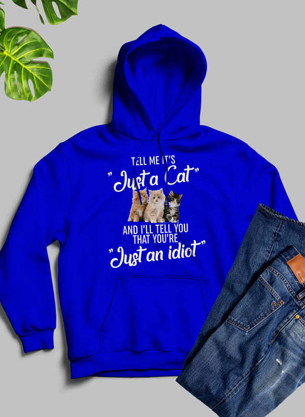 Tell Me Its Just A Cat Hoodie - Renee Lane Company