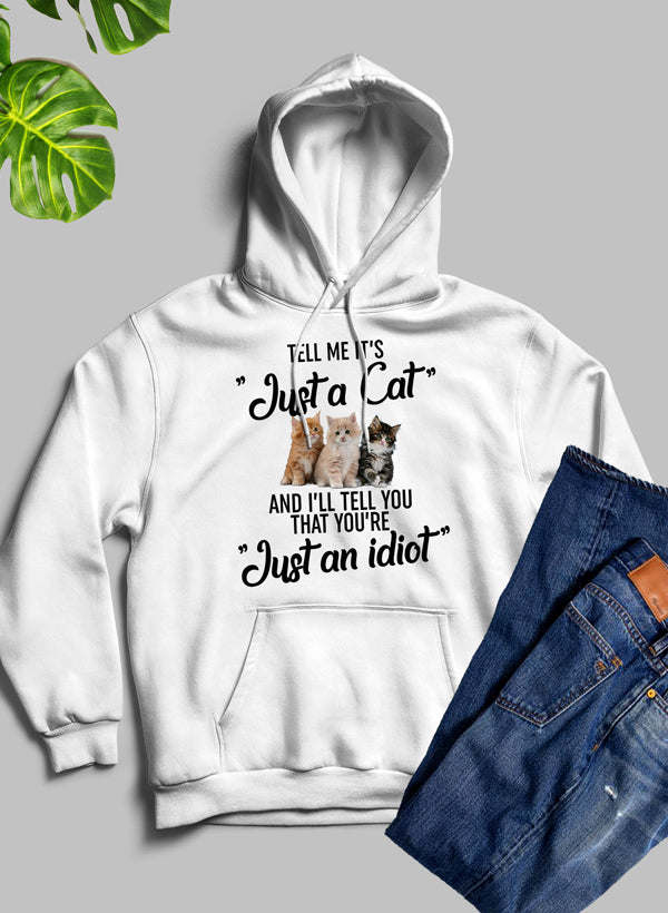 Tell Me Its Just A Cat Hoodie - Renee Lane Company