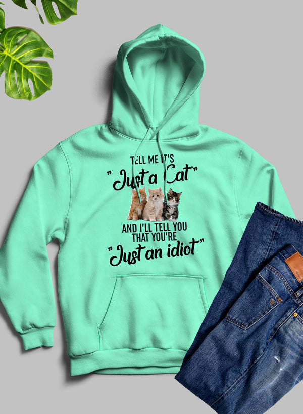 Tell Me Its Just A Cat Hoodie - Renee Lane Company