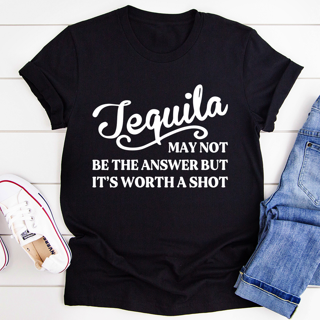 Tequila May Not Be The Answer T-Shirt - Renee Lane Company