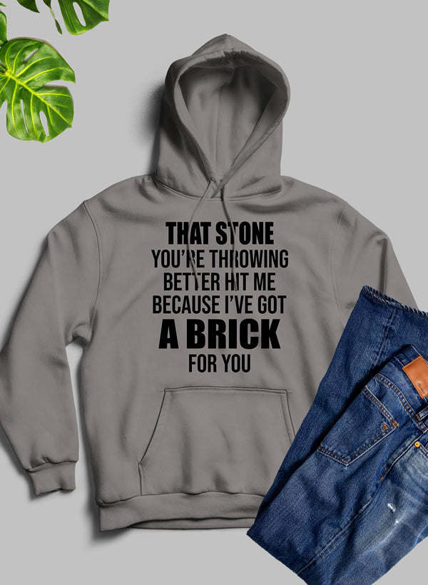 Gray hoodie with “That Stone” brick slogan on front, hood and front pouch pocket