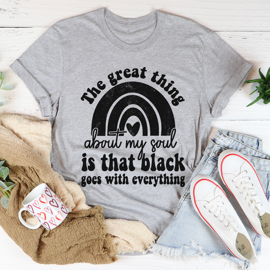 The Great Thing About My Soul T-Shirt - Renee Lane Company
