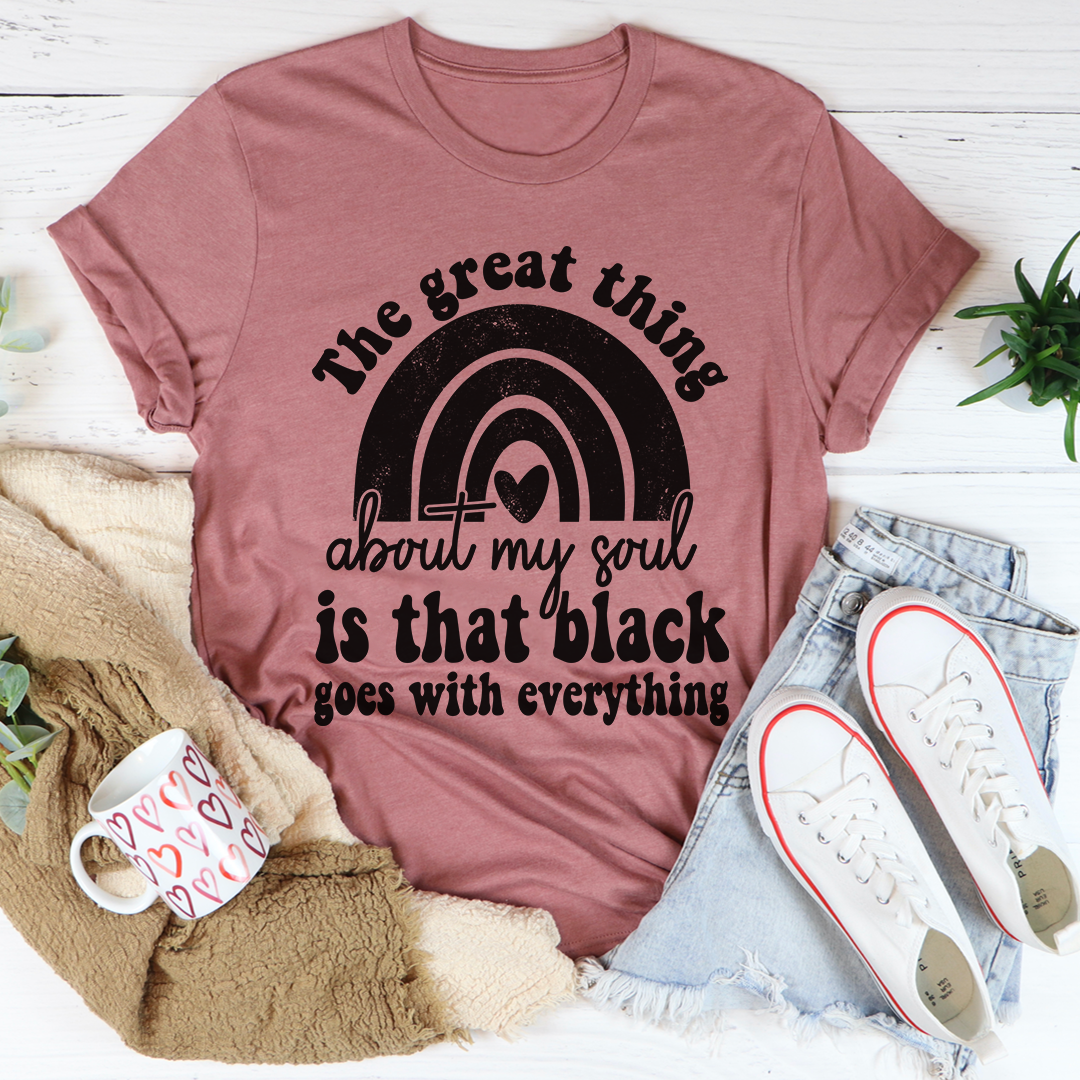 The Great Thing About My Soul T-Shirt - Renee Lane Company